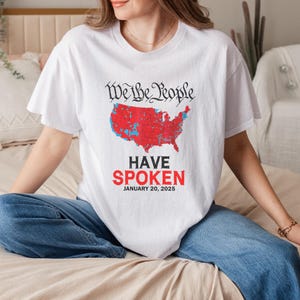 Wir, die Leute haben gesprochen Shirt, 20 Januar 2025 Trump Wahl Karte T-Shirt, Vaterländische Statement T-Shirt, einzigartiges Geschenk für Trump Anhänger