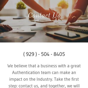May include: A website for Authentication Direct, a company that helps businesses build strong authentication teams. The website features a photo of two people working together at a desk, with the text "Contact Us" and the phone number (929) - 504 - 8405.