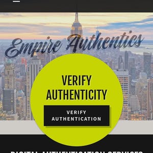 May include: A yellow circle with the text "VERIFY AUTHENTICITY" and a smaller button that says "VERIFY AUTHENTICATION". The circle is in front of a cityscape with a tall building in the background. The text "Empire Authentics" is at the top of the image. The text "DIGITAL AUTHENTICATION SERVICES" is at the bottom of the image.