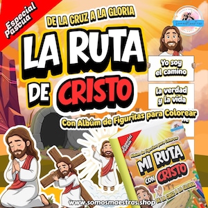 May include: A vibrant illustration with the text "LA RUTA DE CRISTO" and "MI RUTA CON CRISTO". The image includes religious figures, a tomb, and the phrases "Yo soy el camino" and "La verdad y la vida".
