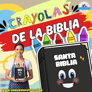 May include: A woman wearing an apron holds a cartoon Bible with the words "SANTA BIBLIA" on it. The image features the text "CRAYOLAS DE LA BIBLIA" in colorful letters, along with crayon illustrations. The website address "www.somosmaestras.shop" is also visible.