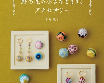 Small Temari Balls and Accessories with Wild Flower Designs - Japanese Craft Book