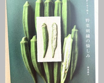 The Joy of Vegetable Embroidery: Stitching Nature with Needle and Thread - Japanese Craft Book