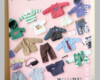 1/12 Scale Male Doll Clothing Book: Everyday Real Clothes – 24 Items, 92 Outfits - Japanese Craft Book