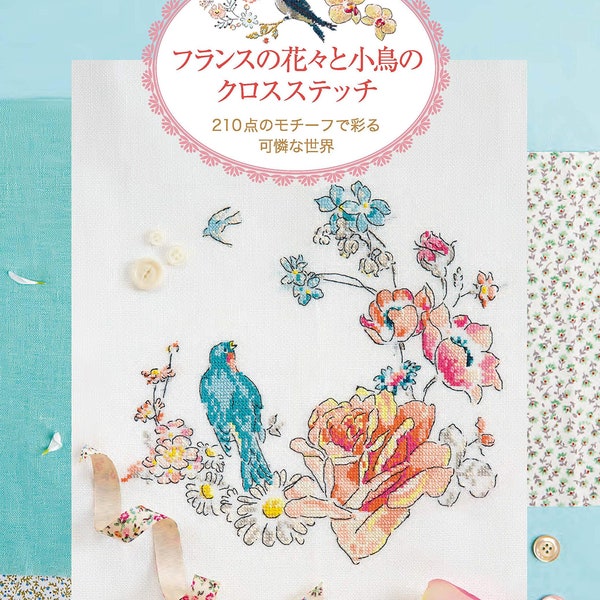 LE langage des fleurs à broder au point de croix & Les oiseaux à broder au point de croix CROSS STITCH Designs 210 - Japanese Version Book