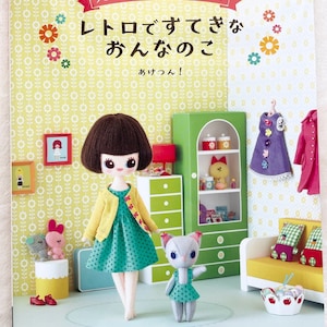 RETRO Style Hübsche Mädchen Filzpuppen und Ihre Kleidung - Japanisches Handwerksbuch
