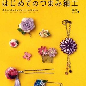 Beginner&#39;s Japanese TSUMAMI Fabric Accessories - Japanese Craft Book