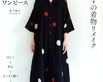 Enjoy in 2 Ways Kimono Remake Shirt Dresses -  Japanese Craft Book