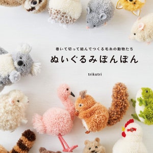 Nuigurumi Stuffed Animal Pom Pom ANIMALS by Trikotri - Japanese Craft Book