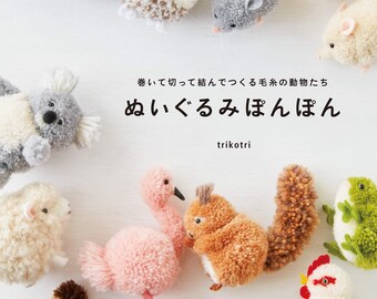 Nuigurumi Stuffed Animal Pom Pom ANIMALS by Trikotri - Japanese Craft Book