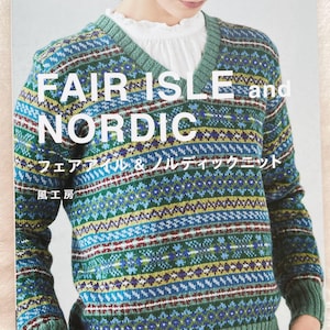Op de afbeelding: Een boek getiteld "Fair Isle and Nordic" met een groene, blauwe, rode en witte gepatroneerde trui op de omslag. Het boek gaat over het breien van Fair Isle en Noorse patronen.