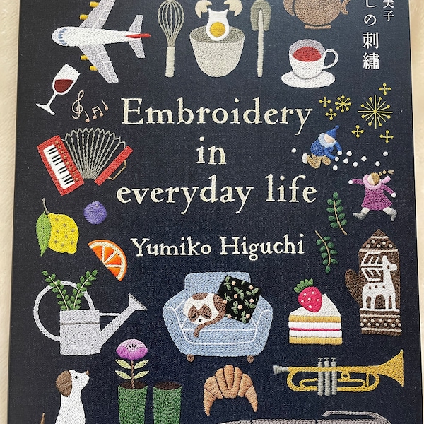 Stickerei im Alltag von Yumiko Higuchi – Japanisches Bastelbuch