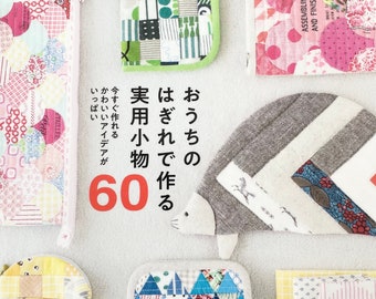 60 Useful Ideas for Scrap Fabrics - Japanese Craft Book