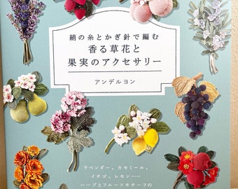 HERMOSAS frutas y hierbas de ganchillo con hilos de seda - Libro de patrones de artesanía japonesa