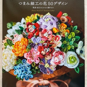 Flower Motifs of JAPANESE TSUMAMI Zaiku 50 Floral Designs - Japanese Craft Book