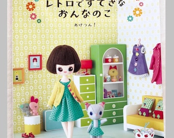 RETRO Style Pretty Girl Felt Dolls and Their Clothes - Japanese Craft Book