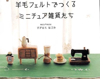 Needle Felt Miniature Goods - Japanese Craft Book