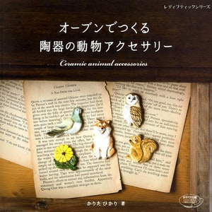 Ceramic Animal Accessories with Oven Clays - Japanese Craft Book
