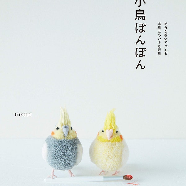 Pompons oiseaux mignons par Trikotri - livre d'artisanat japonais