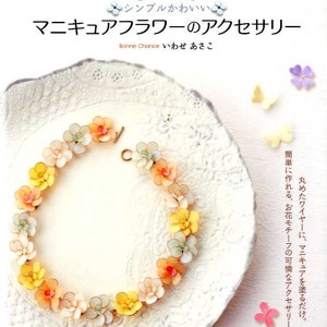 How to Make Wire Nail Polish Flowers and Accessories - Japanese Craft Book