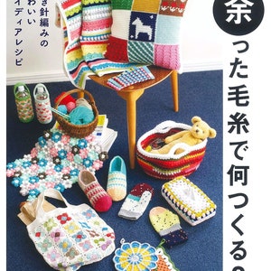 What do you make with leftover yarns?  - Japanese Craft Book