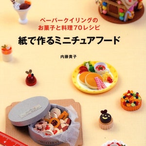 PAPER QUILLING Miniature Foods - Japanese Craft Book