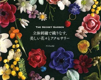 The Secret Garden Beautiful Embroidered Flowers - Japanese Craft Book