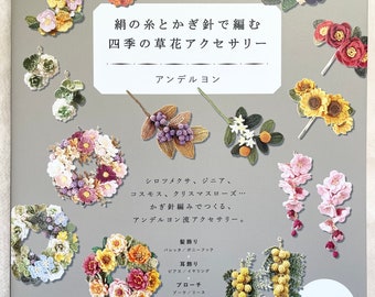 BEAUTIFUL Crochet Flowers with Silk Threads - Japanese Craft Pattern Book