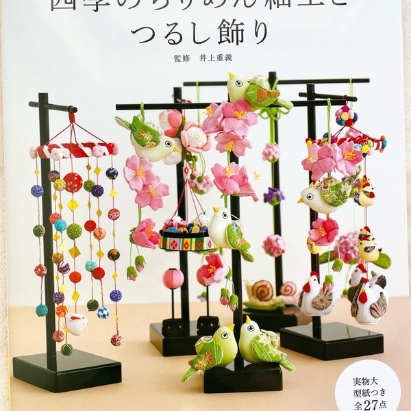 Seasonal Chirimen Items and Tsurushi Mobiles - Japanese Craft Patterns Book