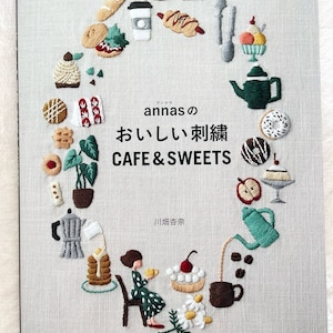 Anna's Cute Embroideries Designs of Cafe Foods and Sweets  - Japanese Craft Book