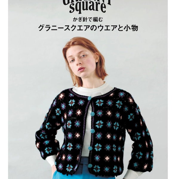 Crochet Granny Square Wear and Accessories - Japanese Craft Book