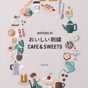 Anna's Cute Embroideries Designs of Cafe Foods and Sweets  - Japanese Craft Book