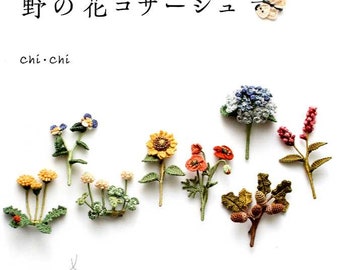 WILD Flower Corsages made with crochet and embroidery threads  -  Japanese Craft Book