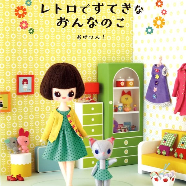 RETRO Style Pretty Girl Felt Dolls and Their Clothes - Japanese Craft Book