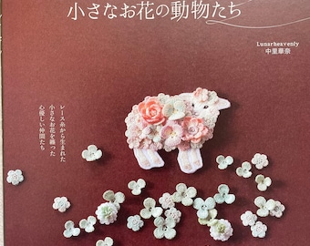 Luna Heavenly Crochet and Embroidery Small Flower and Animals - Japanese Craft Pattern Book
