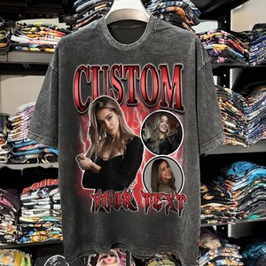 Custom Bootleg Rap T-Shirt, Custom Photo Shirt, Custom Your Girlfriend Boyfriend Vintage Graphic 90s shirt, Design Your Own Bootleg Idea