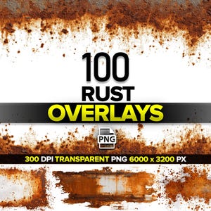 Puede incluir: Imagen digital de 100 superposiciones de óxido. El texto dice "100 RUST OVERLAYS" en negro y amarillo. La imagen incluye un icono de archivo PNG y el texto "300 DPI TRANSPARENT PNG 6000 x 3200 PX". Las superposiciones son de color marrón óxido.