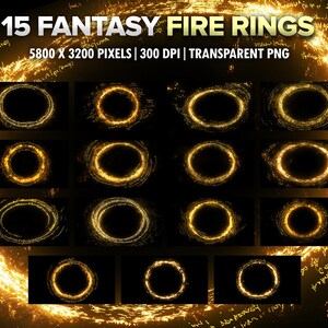 May include: 15 fantasy fire rings, each a glowing circle of light against a black background. The rings are various sizes and shapes, with a swirling, fiery effect. The image text reads "15 FANTASY FIRE RINGS 5800 X 3200 PIXELS | 300 DPI | TRANSPARENT PNG".
