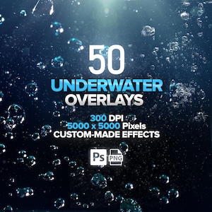 May include: An image with a dark blue background featuring bubbles and the text "50 UNDERWATER OVERLAYS". Additional text includes "300 DPI", "5000 x 5000 Pixels", and "CUSTOM-MADE EFFECTS". The image also displays "PS" and "PNG" logos.