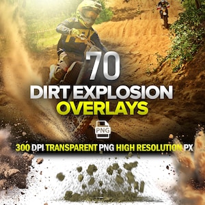 Puede incluir: Imagen de un motociclista en una moto de cross, creando una explosión de tierra. El texto dice "70 DIRT EXPLOSION OVERLAYS" y "300 DPI TRANSPARENT PNG HIGH RESOLUTION PX". La imagen se centra en la acción y la velocidad.