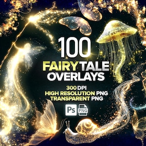 May include: Digital art featuring the text "100 FAIRY TALE OVERLAYS" with illustrations of glowing fairies, butterflies, and a mushroom. The image also includes the text "300 DPI HIGH RESOLUTION PNG TRANSPARENT PNG" and the Photoshop and PNG logos.