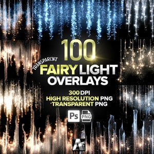 May include: A digital art graphic featuring 100 transparent fairy light overlays in various colors, including gold and blue, against a black background. The text on the image reads "100 Transparent Fairy Light Overlays".