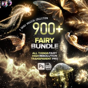 May include: A digital graphic collection titled 900+ FAIRY BUNDLE A TRULY MAGICAL COLLECTION ALL THINGS FAIRY HIGH RESOLUTION TRANSPARENT PNG featuring glowing golden butterflies, a snail, a jellyfish, and bubbles on a black background.