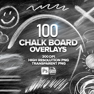 May include: A black chalkboard background with white chalk drawings and text. The text reads "100 Chalk Board Overlays" and "300 DPI High Resolution PNG Transparent PNG". The image includes a smiley face, cloud, arrow, sun, and other shapes.