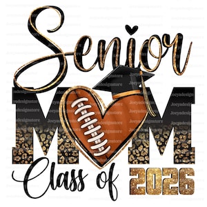 Senior Football Mom PNG, Senior Mom 2026 Png, Senior 2026 Png, Class of 2026 Png, Senior Mom Png, Senior Mom Shirt, Graduation, Proud Mom