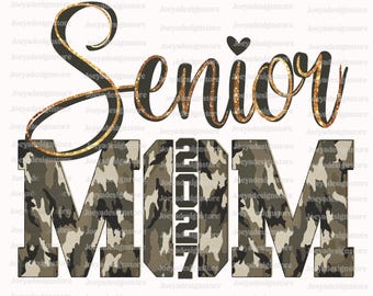 Senior Mom 2027 Png, Senior 2027 Camo PNG, Senior 2027 Png, Class of 2027 Png, Senior Mom Png, Senior Mom Shirt Png, Graduation, Camo Png