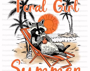 Feral Girl Summer Png, Summer Shirt Design, Summer Graphic Png, Shirt Sublimation Design, Beach Shirt Png, Funny Raccoon Png, Summer Vibes