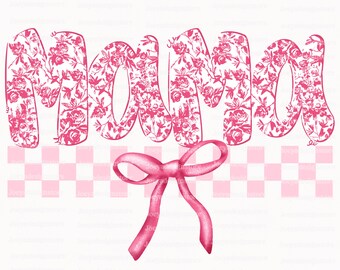 Mama PNG, Mama Pink Floral with Bow, Sublimation Design, Kids Shirt PNG, Floral Mama Png, Valentine Mama Coquette Png, Checkered Png, Mama
