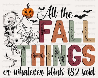 All the Fall Things or Whatever, Sublimation Designs, Western PNG, Autumn Design Png, Vintage Design, Fall Png, Grunge Png, Fall Vibes Png