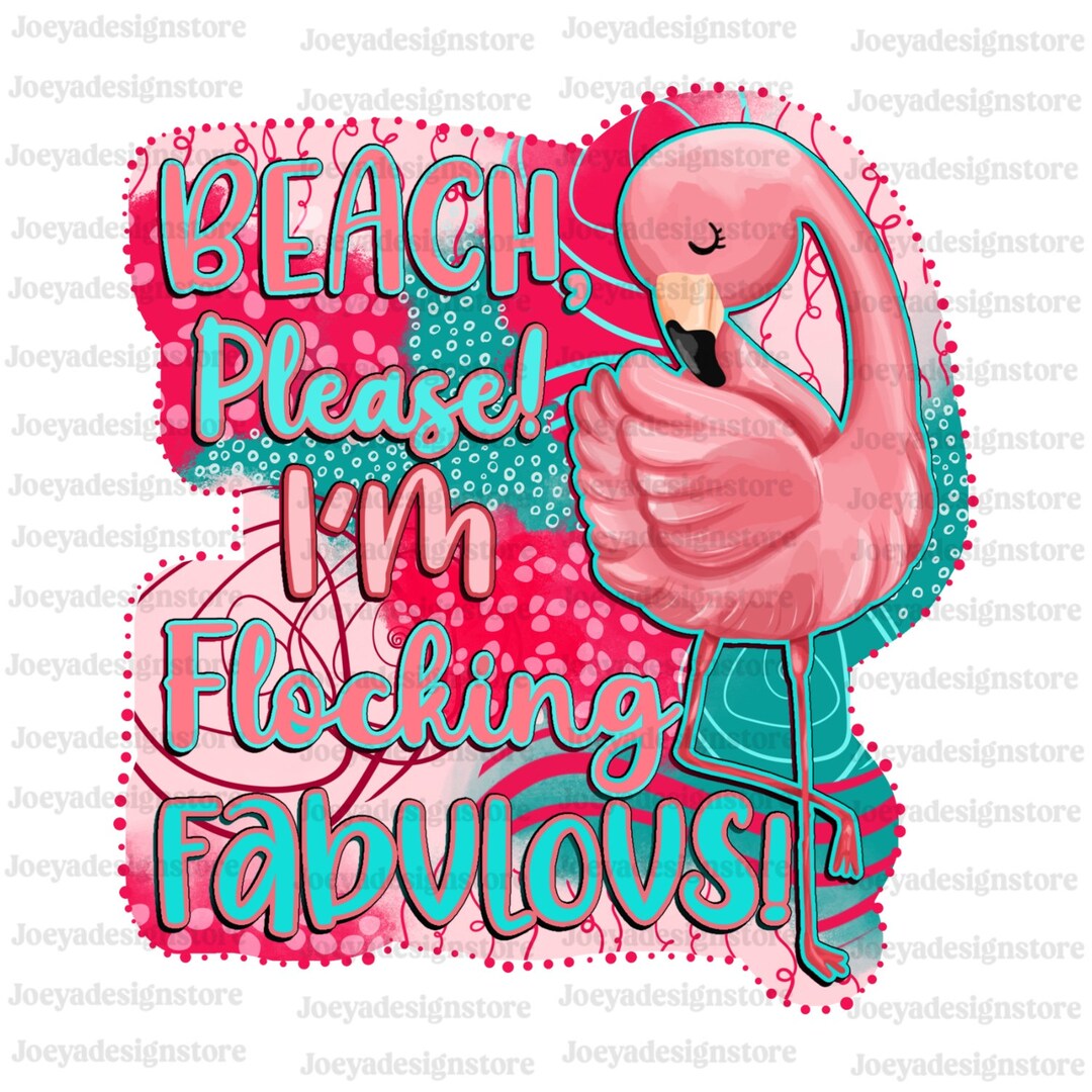 Flamingo PNG, Flocking Fabulous Design, Beach Please Summer PNG, Beach ...
